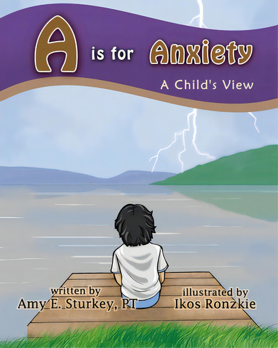 A Is For Anxiety: A Child's View, De Ronzkie, Ikos. Editorial Lightning Source Inc, Tapa Blanda En Inglés