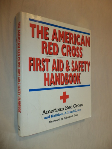 The American Red Cross First Aid And Safety Handbook