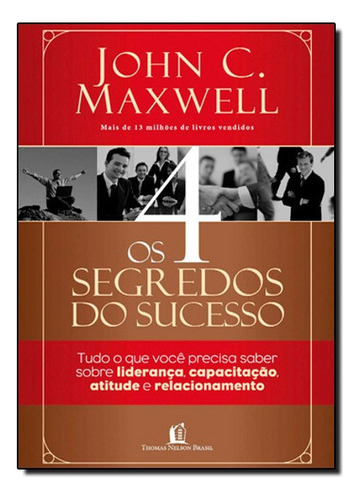 4 Segredos Do Sucesso, Os, De John Maxwell C .. Editora Thomas Nelson Brasil Em Português