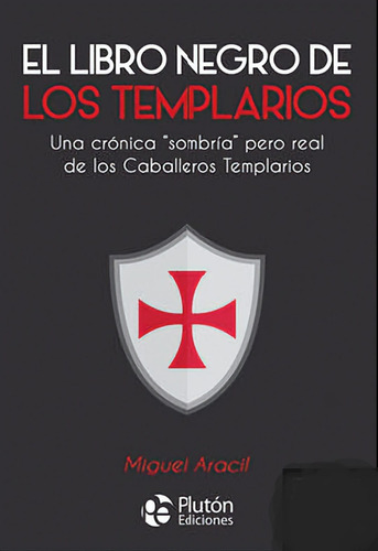 El Libro Negro De Los Templarios - Pluton Edicones