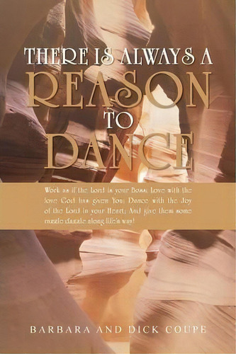 There Is Always A Reason To Dance, De Barbara And Dick Coupe. Editorial Iuniverse, Tapa Blanda En Inglés
