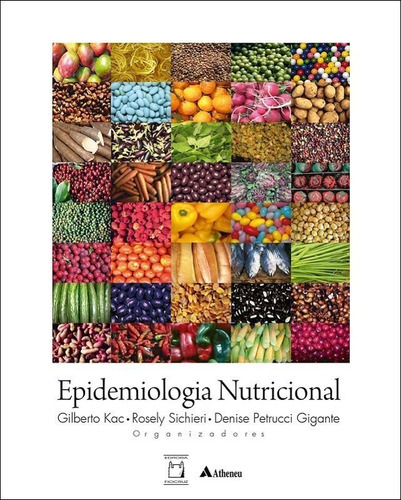 Epidemiologia Nutricional, De Kac, Gilberto/ Sichieri, Rosely/ Gigante, Denise Petrucci. Editora Fiocruz, Capa Mole Em Português, 2007
