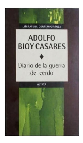 Diario De La Guerra Del Cerdo - Bioy Casares, Adolfo