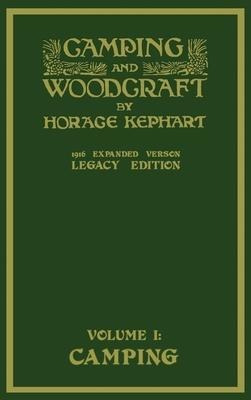 Camping And Woodcraft Volume 1 - The Expanded 1916 Versio...