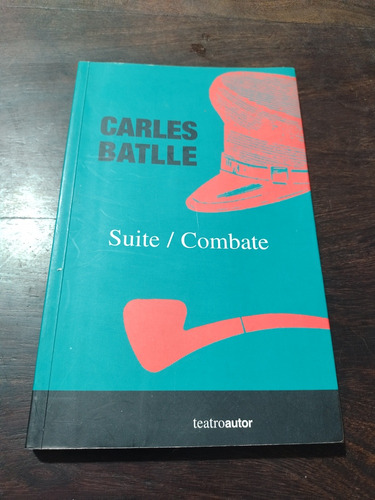 Carles Batlle. Suite/combate. Teatroautor. Olivos.