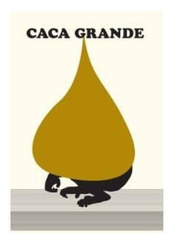 Caca Grande (español), De Amorales, Carlos. Editorial Rm