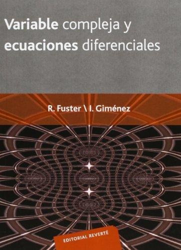 Variable Compleja Y Ecuaciones Diferenciales, De Roberto Fuster Capilla. Editorial Reverte, Tapa Blanda, Edición 1995 En Español