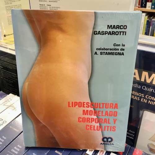 Lipoescultura Modelado Corporal Y Celulitis, De Marco Gasparotti. Editorial Amolca En Español