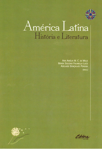 América Latina História E Literatura, De Ana Amélia M. C De Melo, María Soledad Falabella Luco E Adelaide Gonçalves Pereira. Editorial Brasil-silu, Tapa Blanda, Edición 2016 En Español