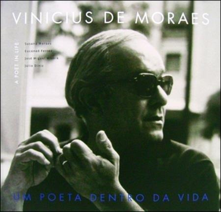 Vinicius De Moraes - Um Poeta Dentro Da Vida