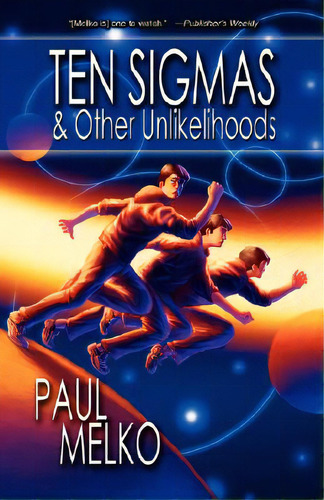 Ten Sigmas & Other Unlikelihoods, De Melko, Paul. Editorial Fairwood Pr Inc, Tapa Blanda En Inglés
