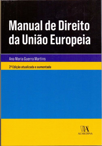 Manual De Direito Da Uniao Europeia - 02ed/17, De Martins, Ana Maria Guerra. Direito Editorial Almedina, Tapa Mole, Edición Direito Internacional En Português, 20