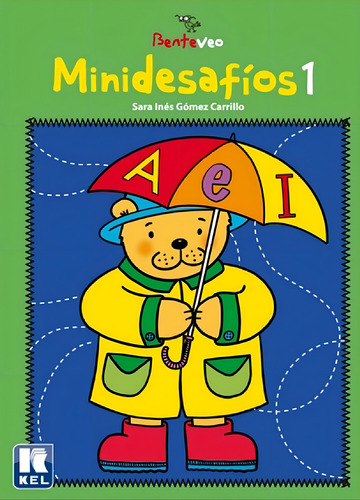 Benteveo Minidesafios 1, De Sara Ines Gomez Carrillo. Benteveo, Vol. 1. Editorial Kel, Tapa Blanda En Español, 2022