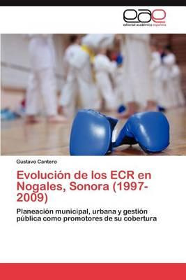 Libro Evolucion De Los Ecr En Nogales, Sonora (1997-2009)...