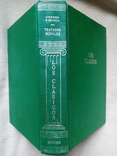 Tratados Morales. Cicerón Y Seneca