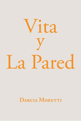 Libro:vita Y La Pared (spanish Edition)