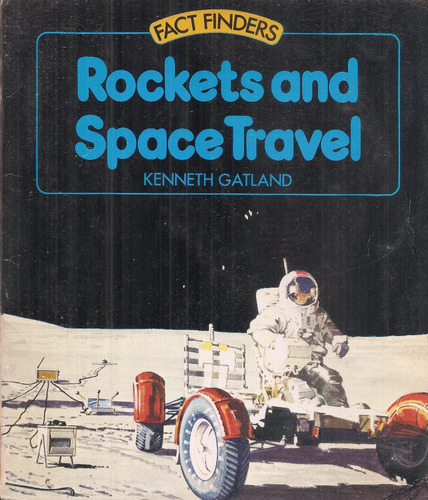Rockets And Space Travel Kenneth Gatland Fact Finders