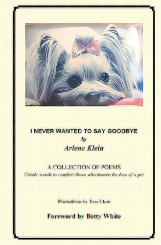 I Never Wanted To Say Goodbye, De Klein, Arlene. Editorial Createspace, Tapa Blanda En Inglés