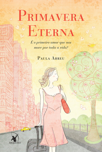 Primavera eterna, de Abreu, Paula. Editorial Editora Arqueiro Ltda., capa mole em português, 2014