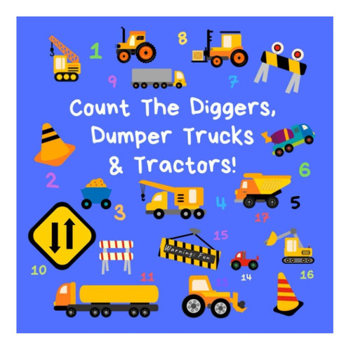 Livro: Count The Diggers, Dumper Trucks & Tractors: A Fun |