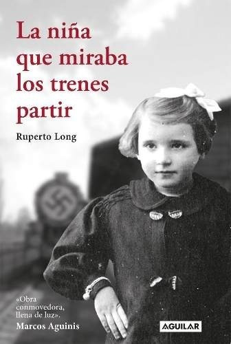 La Niña Que Miraba Los Trenes Partir - Ruperto Long