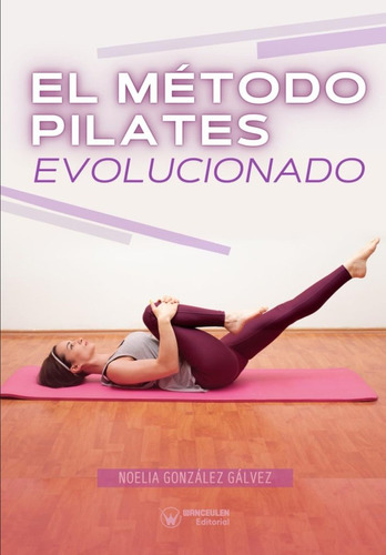 Libro El Metodo Pilates Evolucionado - Noelia Gonzalez Ga...