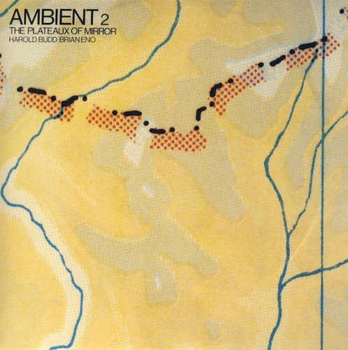 Harold Budd, Brian Eno - Ambient 2 The Plateaux Of Mirror Ds