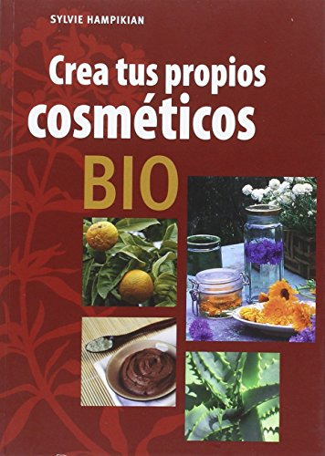 Libro Crea Tus Propios Cosmeticos Bio De Sylvie Hampikian Ac