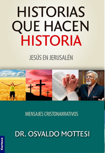 Historias Que Hacen Historia, Osvaldo Mottesi 