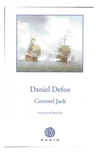 Coronel Jack, De Defoe, Daniel. Editorial Gadir, Tapa Blanda En Español