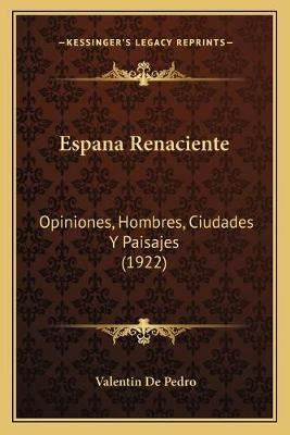Libro Espana Renaciente : Opiniones, Hombres, Ciudades Y ...