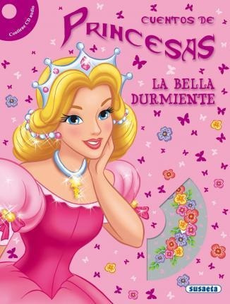 Bella Durmiente (cuento De Princesas Con Cd) / Susaeta