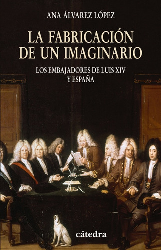 La Fabricacion De Un Imaginario - Alvarez Lopez Ana (libro)