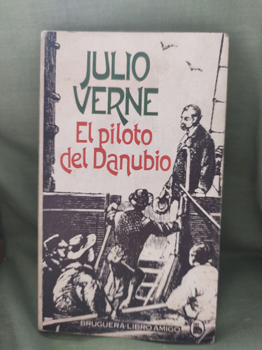El Piloto Del Danubio. Julio Verne ( Cod 664)
