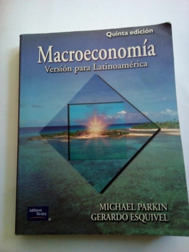 Macroeconomía Versión Para Latinoamérica Parkin - Esquivel