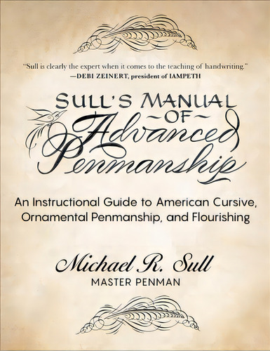 Sull's Manual Of Advanced Penmanship: An Instructional Guide To American Cursive, Ornamental Penm..., De Sull, Michael R.. Editorial Skyhorse Pub, Tapa Blanda En Inglés