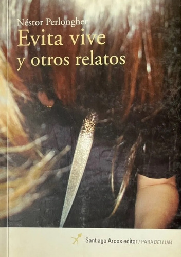 Evita Vive Y Otros Relatos/ Néstor Perlongher/ Nuevo 1º Edic