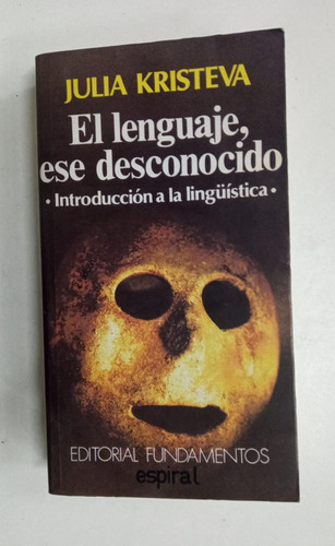 El Lenguaje Ese Desconocido - Julia Kristeva - Fundamentos