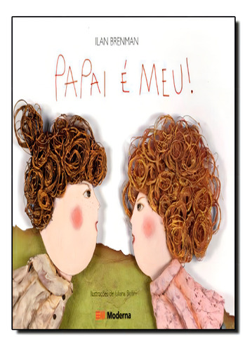 -: OLHAR DE PAI, de Ilan Brenman. Editorial MODERNA (PARADIDATICOS), tapa mole en português, 2011