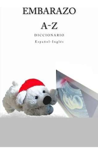 Libro: Embarazo A-z Diccionario Espanol-ingles (edición En