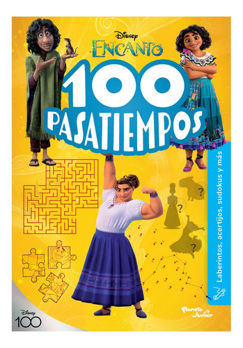 Encanto. 100 Pasatiempos (laberintos, Acertijos, Sudokus Y Más), De Disney. Editorial Planeta Junior, Tapa Blanda En Español, 2023