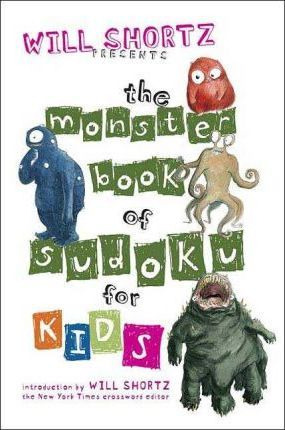 Will Shortz Presents The Monster Book Of Sudoku For Kids ...