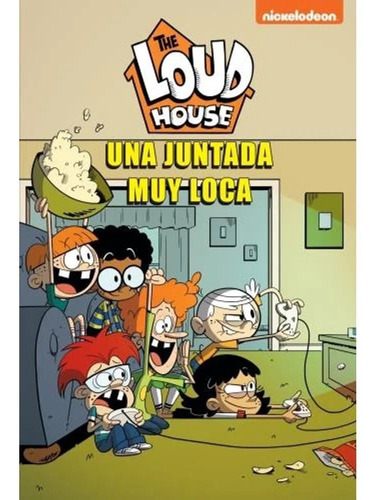 Loud House Una Juntada Muy Loca (envíos)