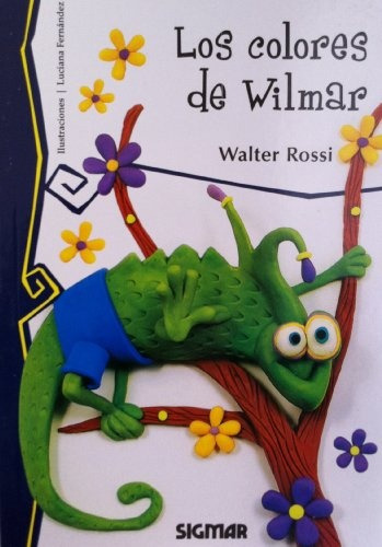 Los Colores De Wilmar - Walter Rossi