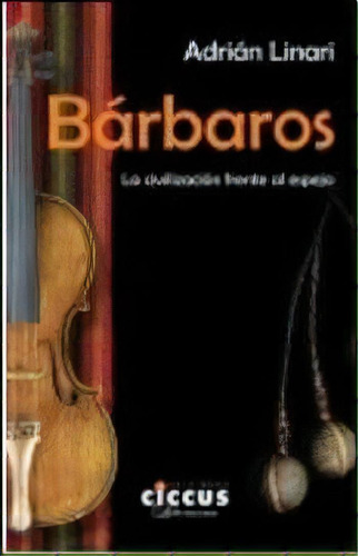 Barbaros De Adrian Linari, De Adrián Linari. Editorial Ciccus En Español