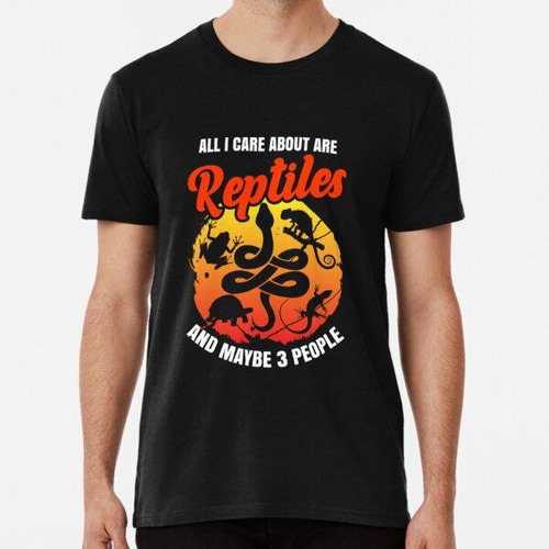 Remera Todo Lo Que Me Importa Son Los Reptiles Algodon Premi