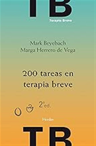 200 Tareas En Terapia Breve (2ª Ed.): Individual, Familiar Y