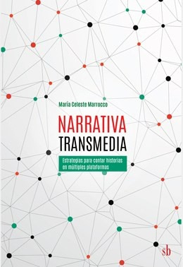 Narrativa Transmedia - María Celeste Marrocco