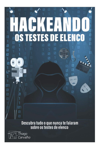 Libro: Hackeando Las Pruebas De Casting: Todo Lo Que Nunca T