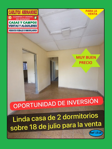 Ref 1518) ** V - Oportunidad De Inversión Linda Casa De 2 Dormitorios Sobre 18 De Julio Para La Venta En San José